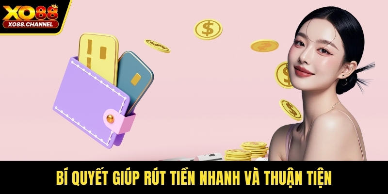 Bí quyết giúp rút tiền nhanh và thuận tiện