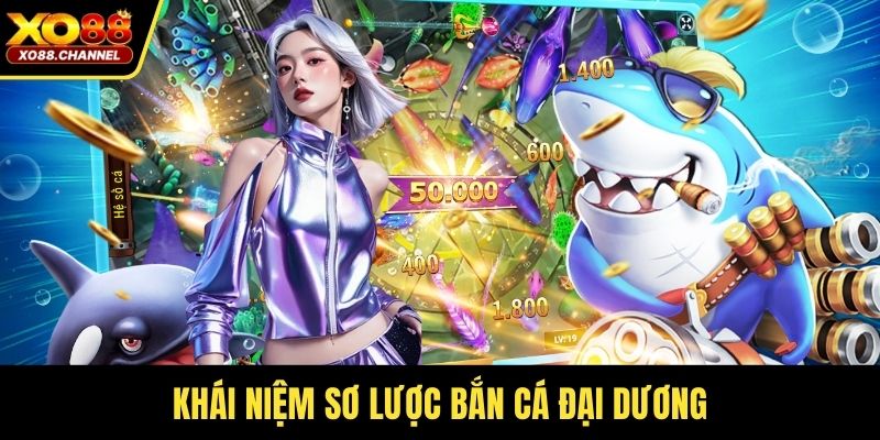 Khái niệm sơ lược bắn cá đại dương