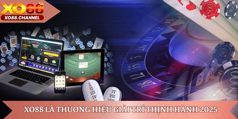 XO88 là thương hiệu giải trí thịnh hành 2025